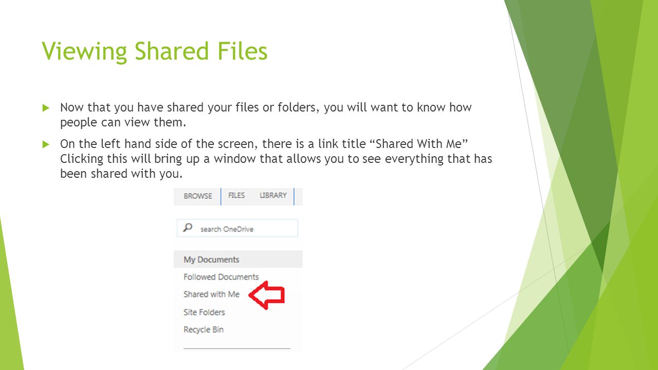 Viewing Shared Files Now that you have shared your files or folders, you will want to know how people can view them.