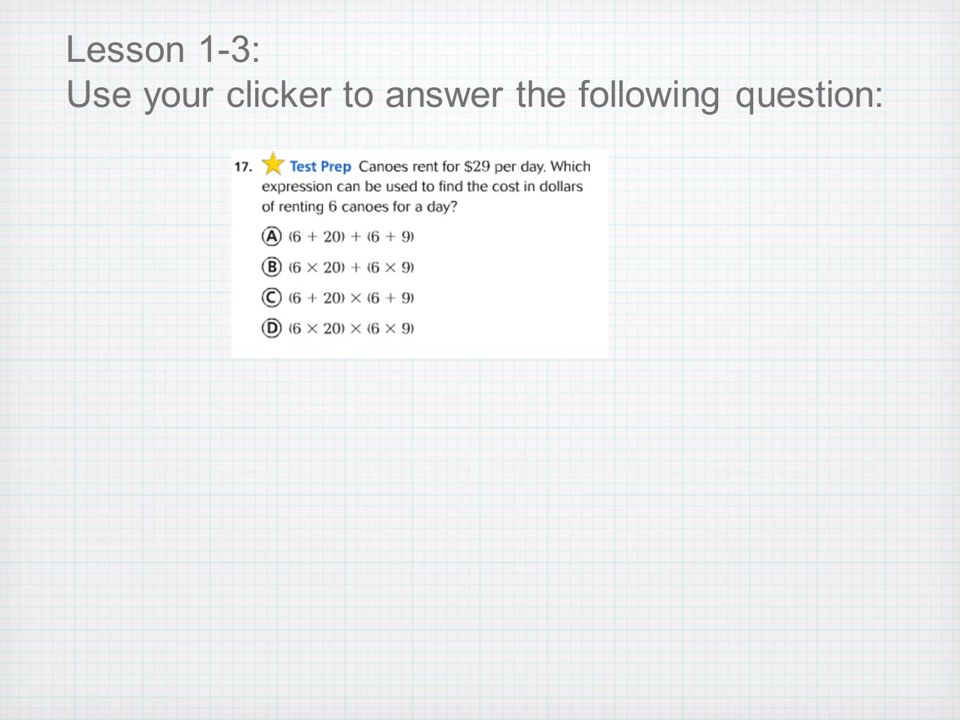 Lesson 1-3: Use your clicker to answer the following question: