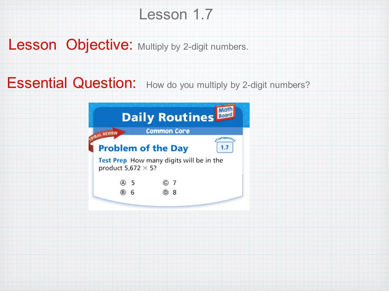 Lesson 1.7 Lesson Objective: Multiply by 2-digit numbers.