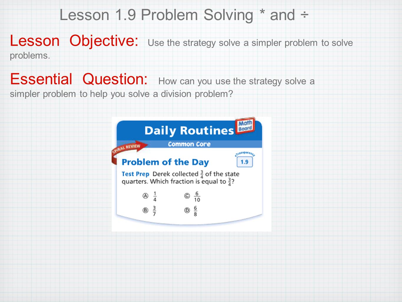 Lesson 1.9 Problem Solving * and ÷