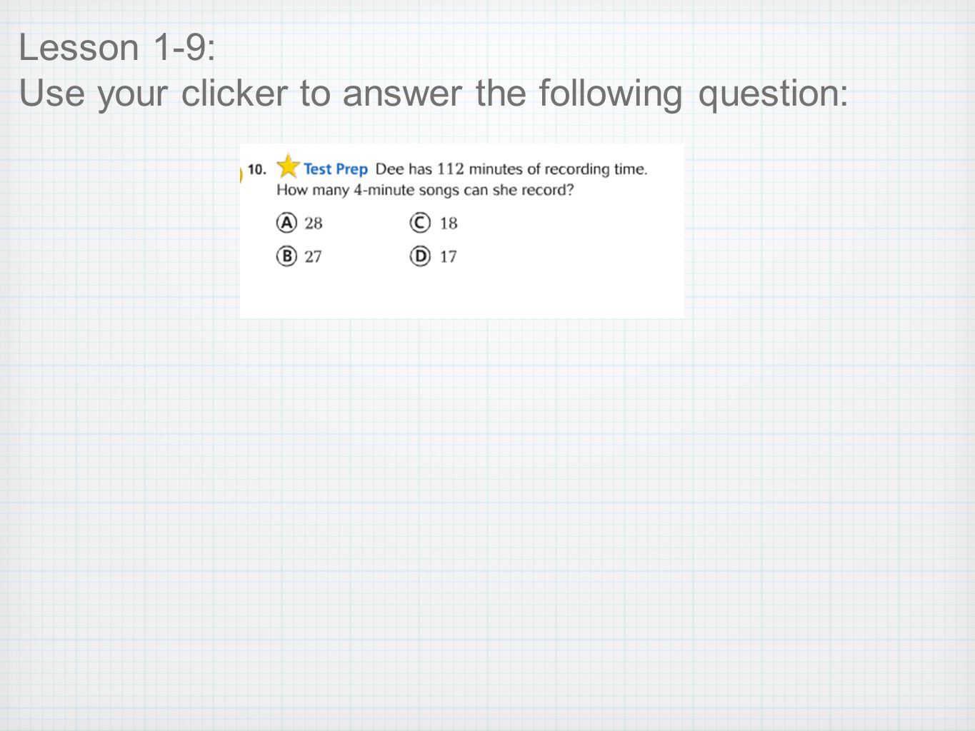 Lesson 1-9: Use your clicker to answer the following question: