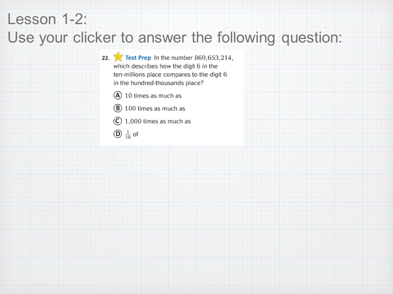 Lesson 1-2: Use your clicker to answer the following question: