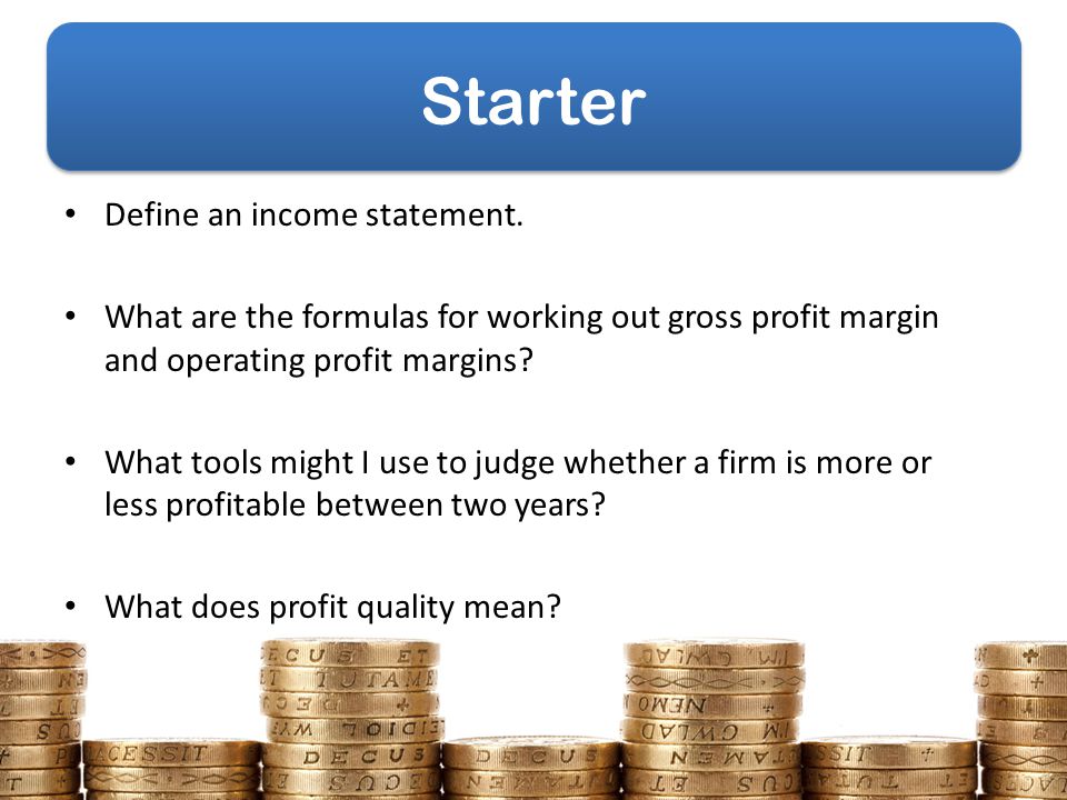 Starter Define an income statement.