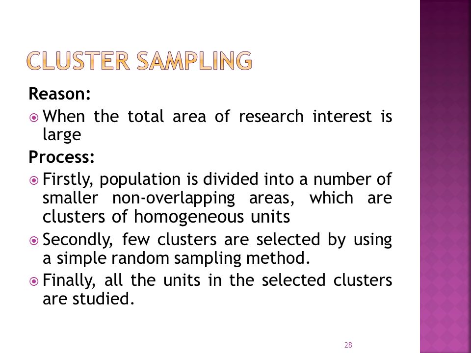 Cluster sampling Reason: