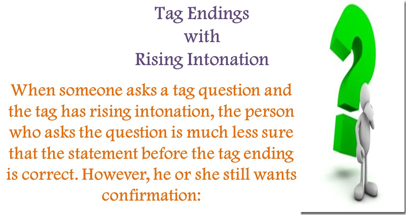 Tag Endings with Rising Intonation