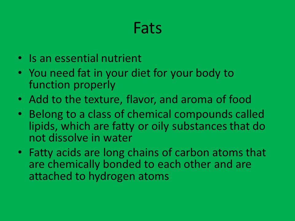 Fats Is an essential nutrient