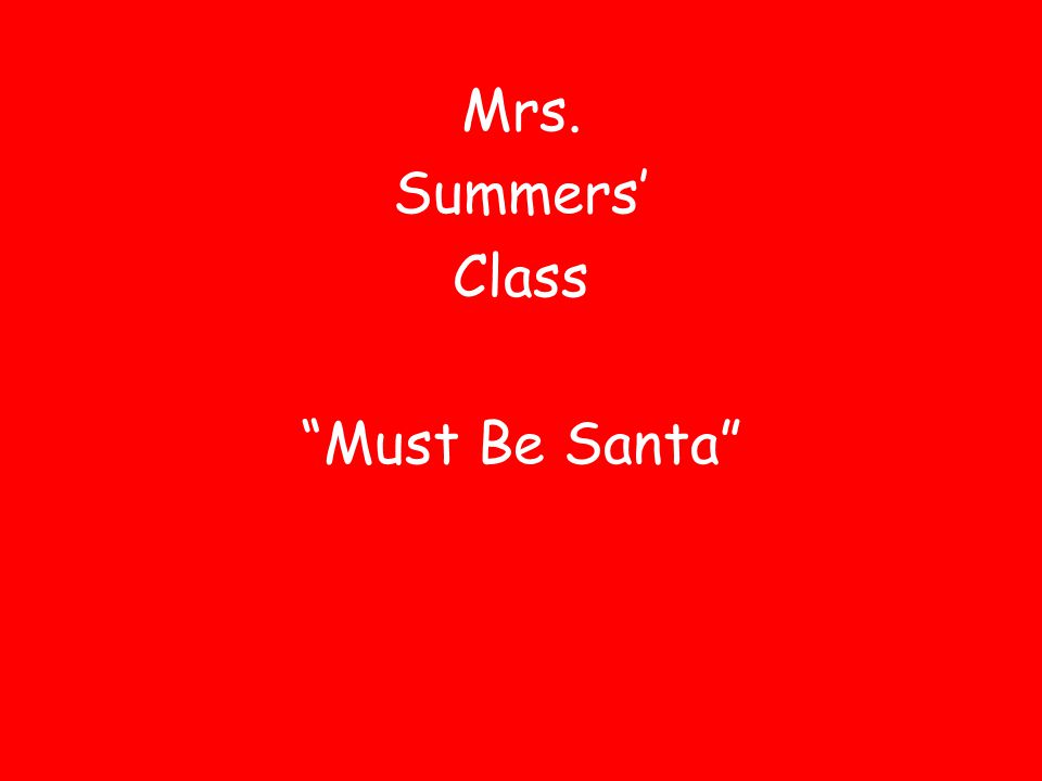 Mrs. Summers’ Class Must Be Santa