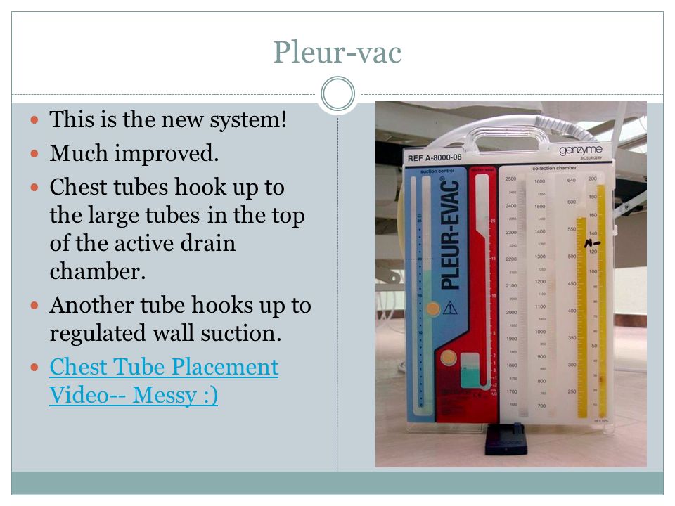 Pleur-vac This is the new system! Much improved.