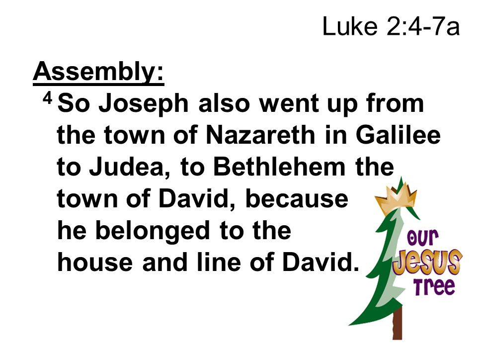 Luke 2:4-7a Assembly: