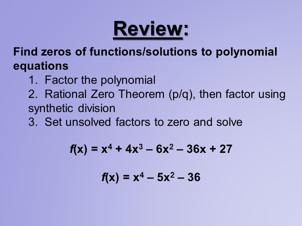 Review: Find zeros of functions/solutions to polynomial equations