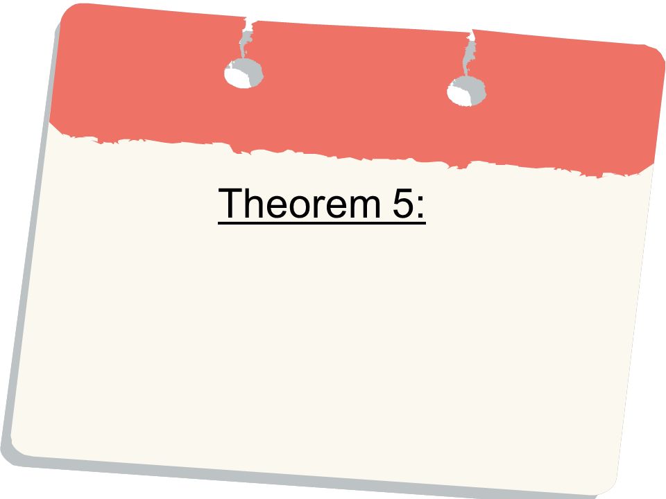 Theorem 5: