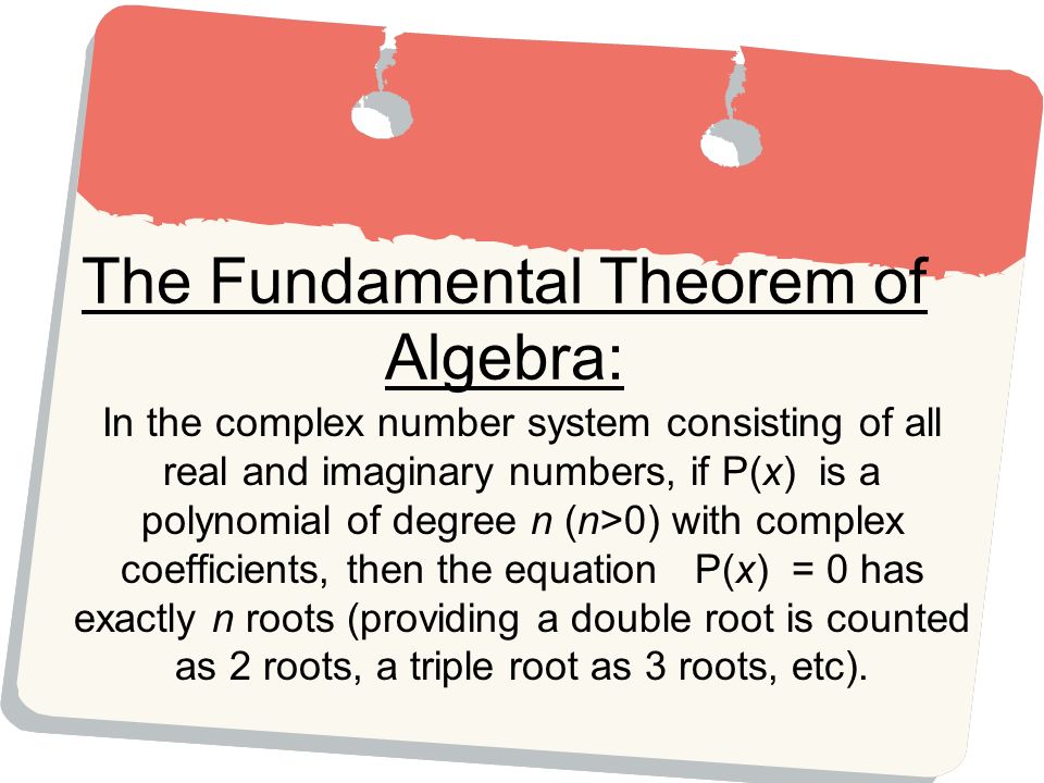 The Fundamental Theorem of Algebra:
