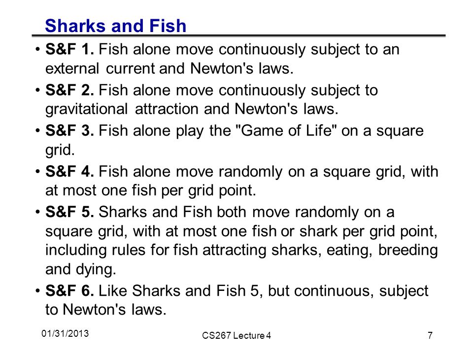 Sharks and Fish S&F 1. Fish alone move continuously subject to an external current and Newton s laws.