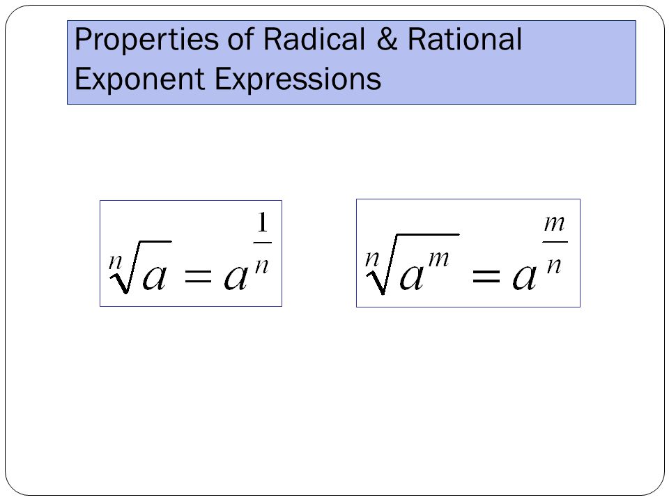 Properties of Radical & Rational Exponent Expressions