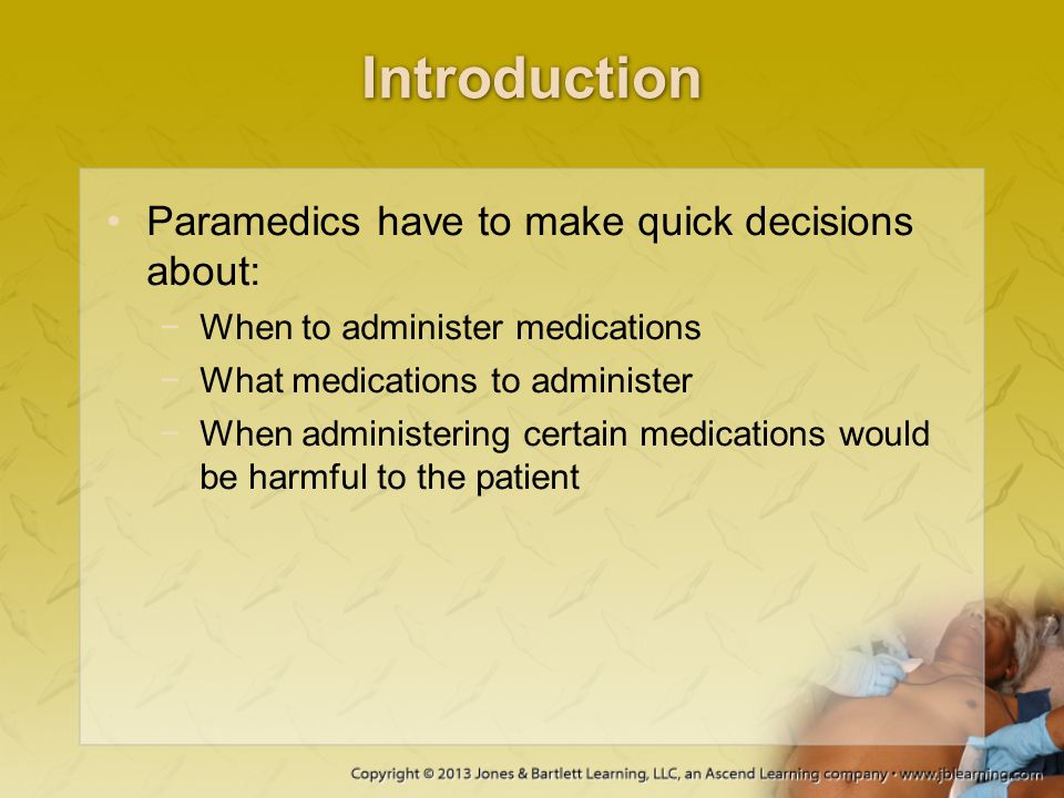 Introduction Paramedics have to make quick decisions about: