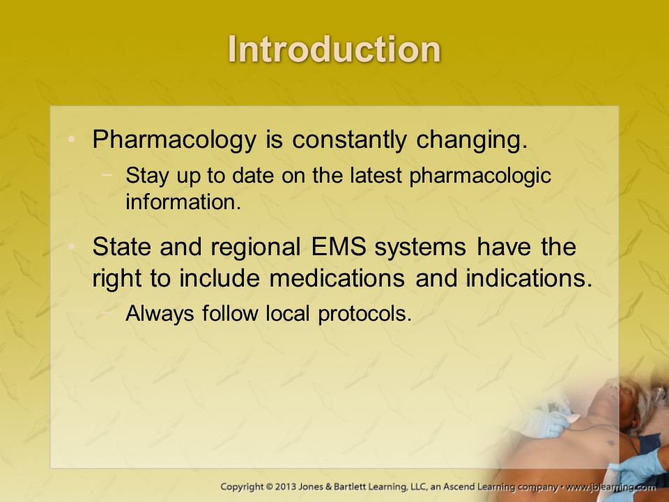 Introduction Pharmacology is constantly changing.