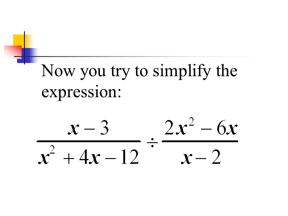 Now you try to simplify the expression: