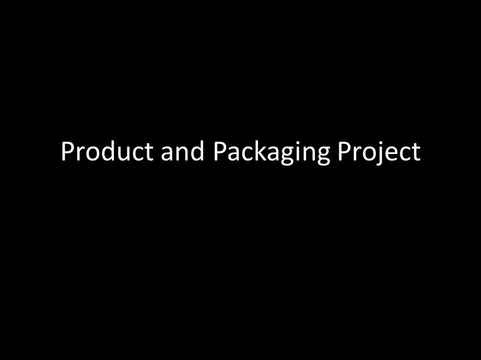 Product and Packaging Project