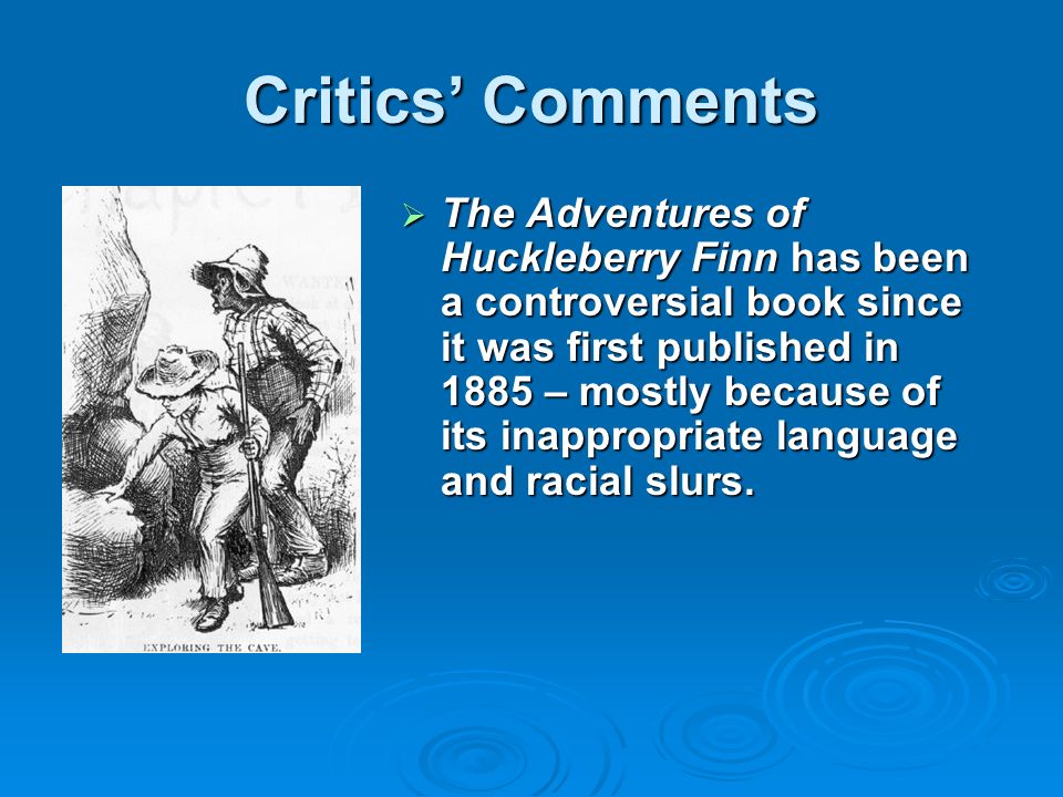 why is the adventures of huckleberry finn a controversial book