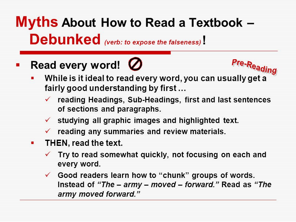 Myths About How to Read a Textbook – Debunked (verb: to expose the falseness) !