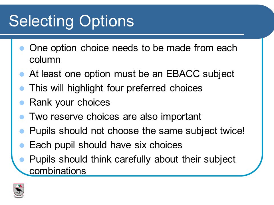 Selecting Options One option choice needs to be made from each column