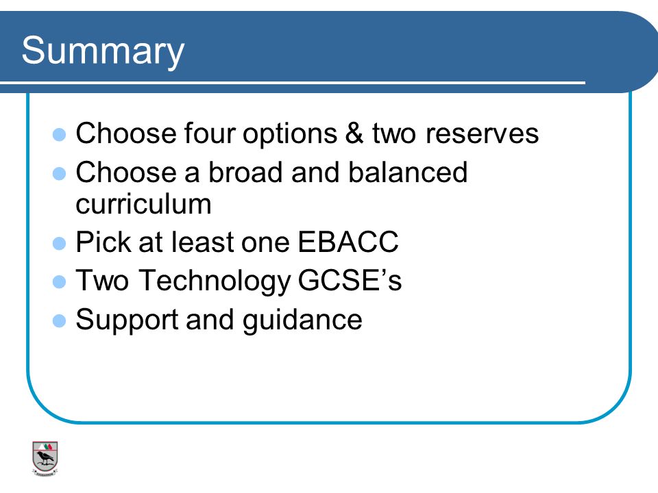 Summary Choose four options & two reserves