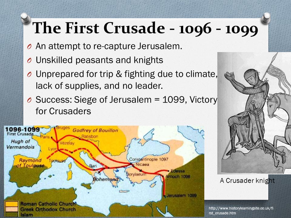 The First Crusade An attempt to re-capture Jerusalem.