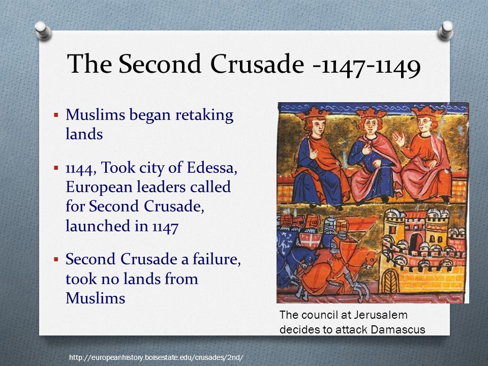 The Second Crusade Muslims began retaking lands