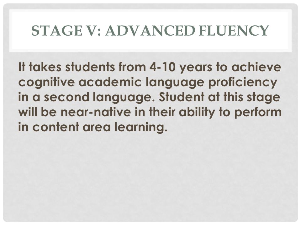 Stage V: Advanced Fluency