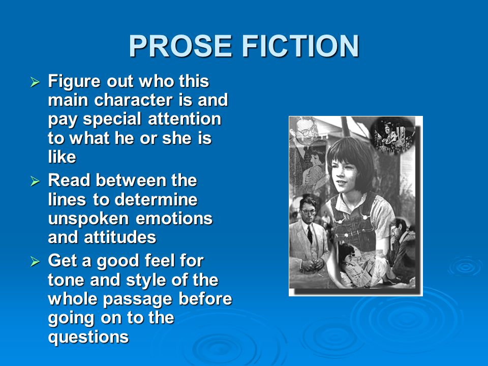 PROSE FICTION Figure out who this main character is and pay special attention to what he or she is like.