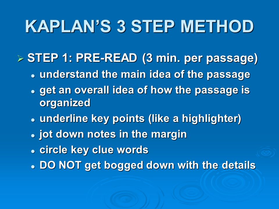 KAPLAN’S 3 STEP METHOD STEP 1: PRE-READ (3 min. per passage)