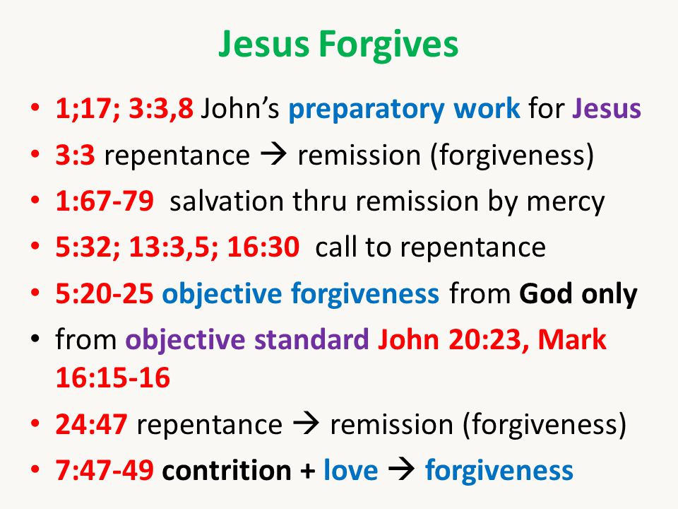 Jesus Forgives 1;17; 3:3,8 John’s preparatory work for Jesus