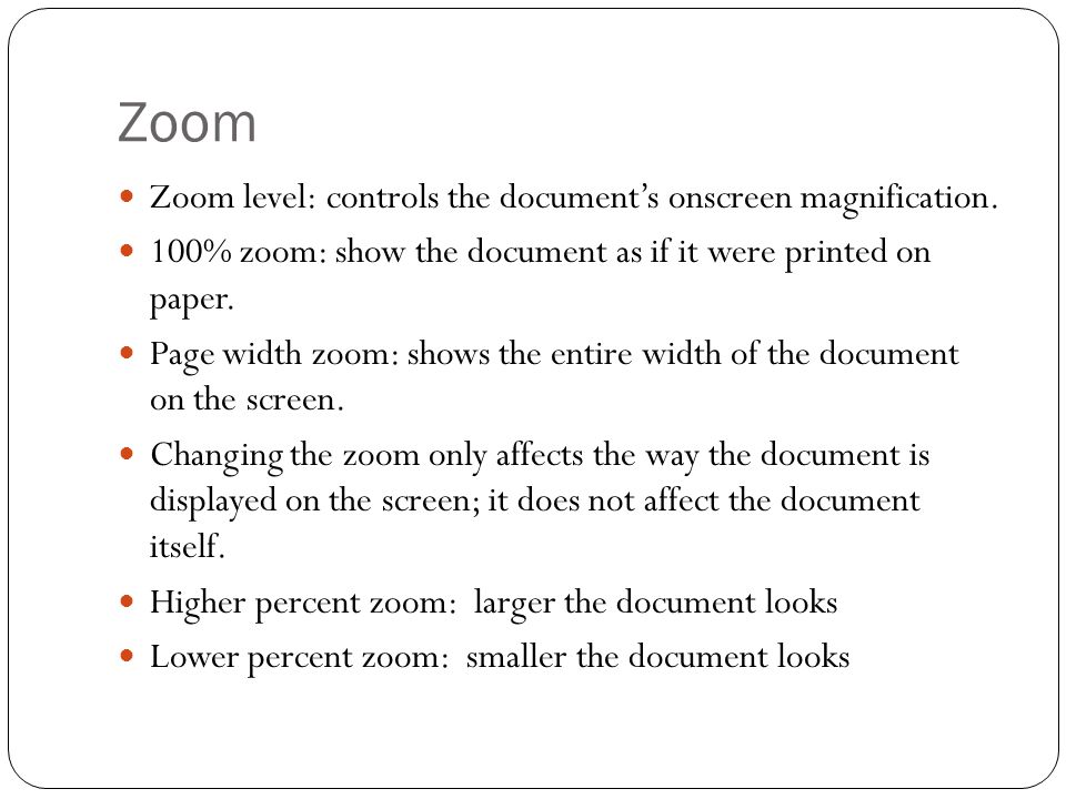 Zoom Zoom level: controls the document’s onscreen magnification.
