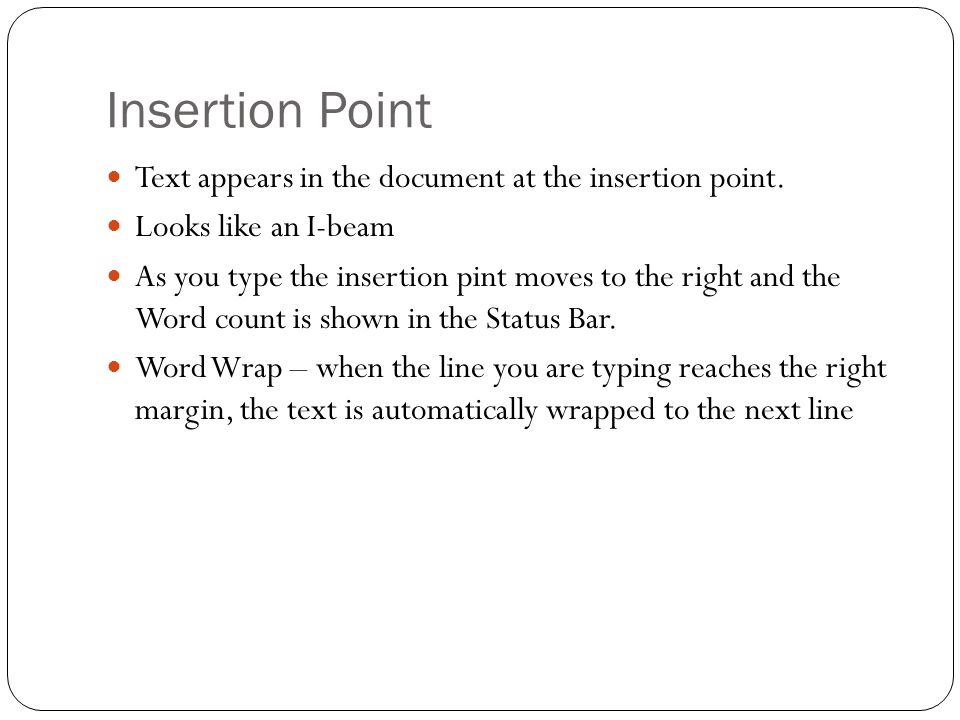 Insertion Point Text appears in the document at the insertion point.