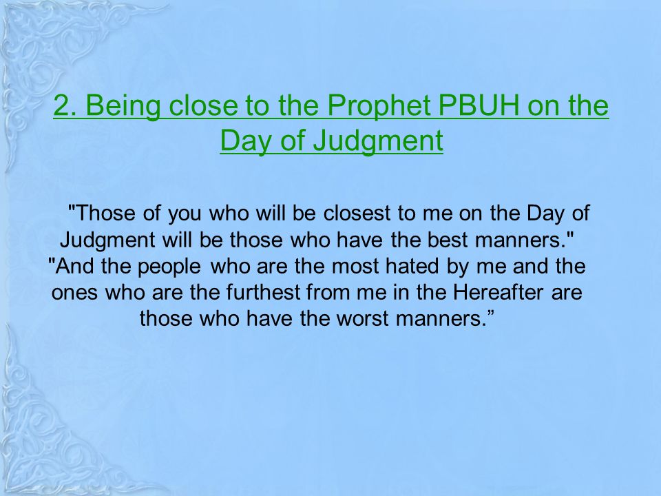 2. Being close to the Prophet PBUH on the Day of Judgment