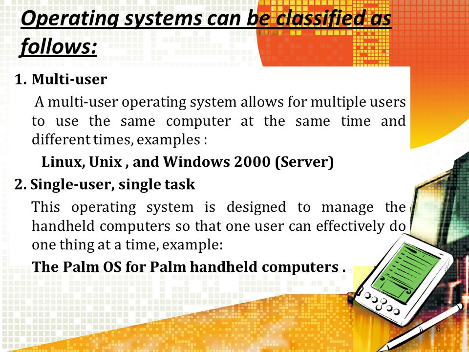 Operating systems can be classified as follows: