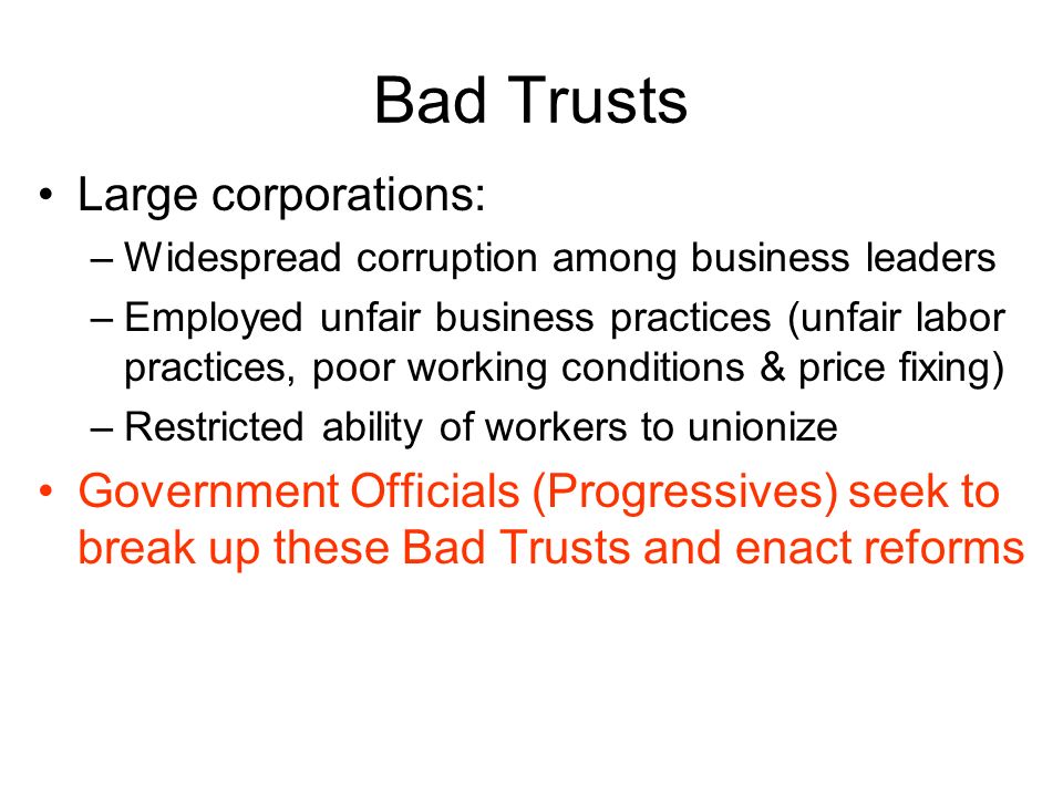 Bad Trusts Large corporations: