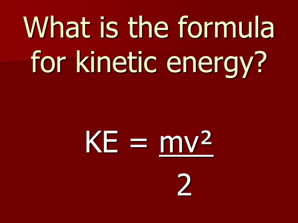 What is the formula for kinetic energy