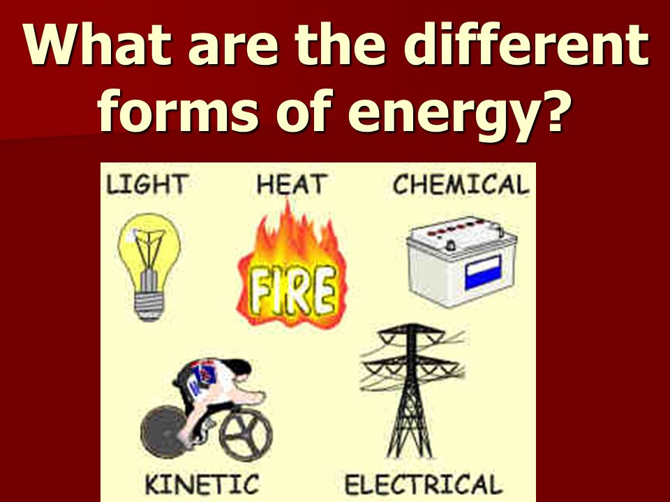 What are the different forms of energy