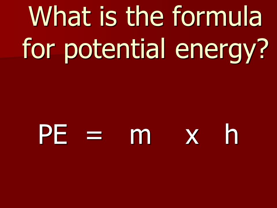 What is the formula for potential energy