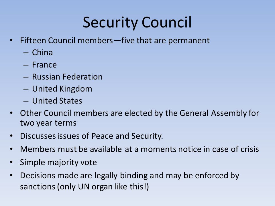Security Council Fifteen Council members—five that are permanent China