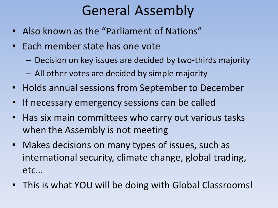 General Assembly Also known as the Parliament of Nations