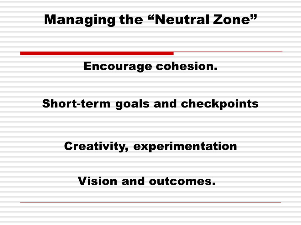Managing the Neutral Zone