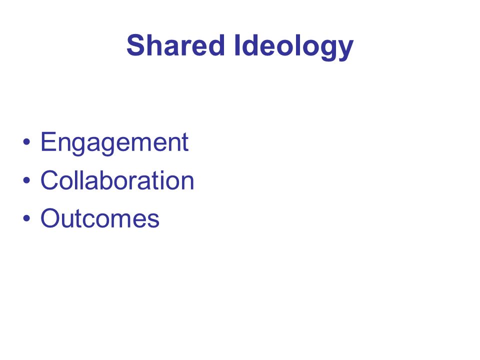 Shared Ideology Engagement Collaboration Outcomes