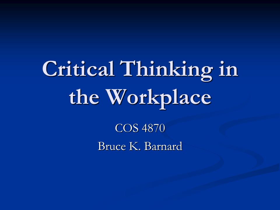 Critical Thinking in the Workplace
