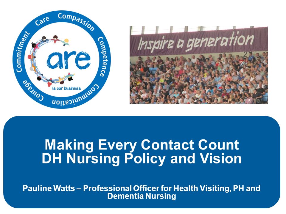Making Every Contact Count DH Nursing Policy and Vision