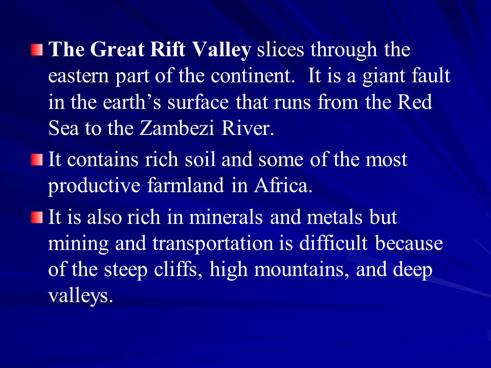 The Great Rift Valley slices through the eastern part of the continent