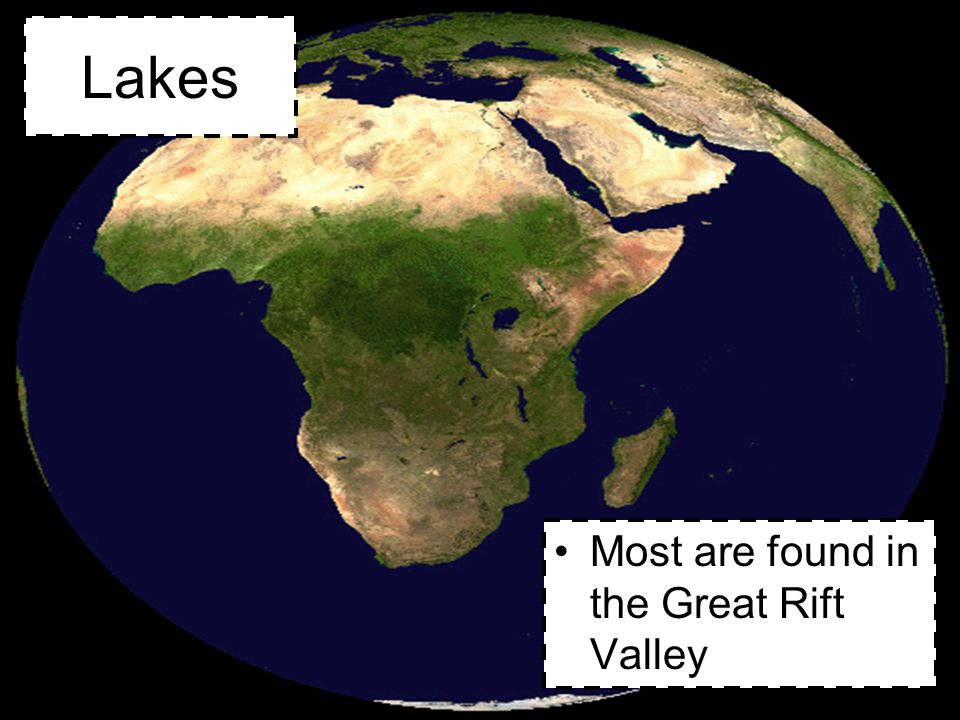 Lakes Most are found in the Great Rift Valley
