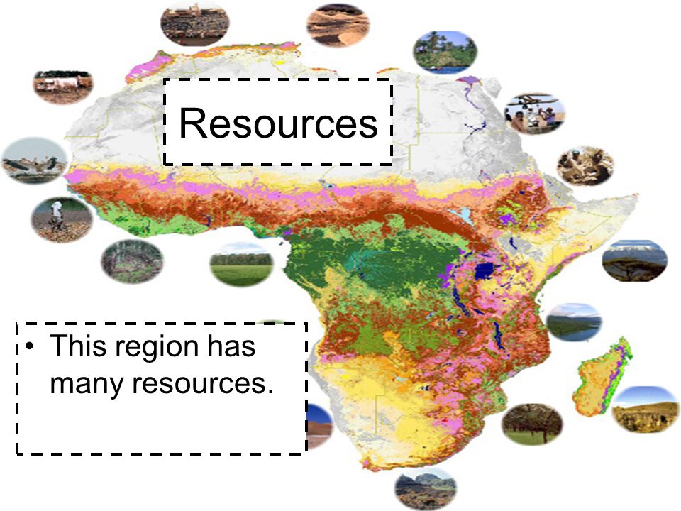 Resources This region has many resources.