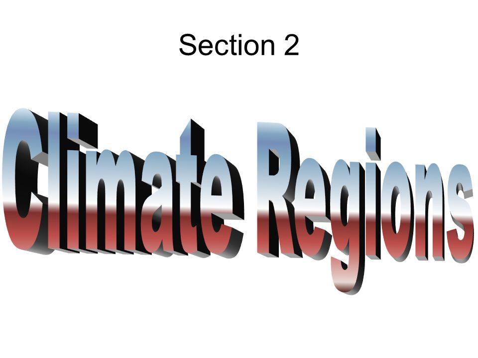Section 2 Climate Regions